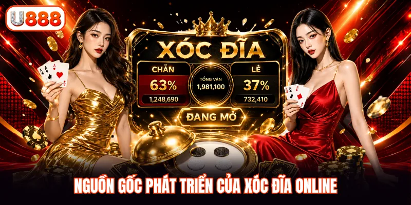Nguồn gốc phát triển của xóc đĩa online