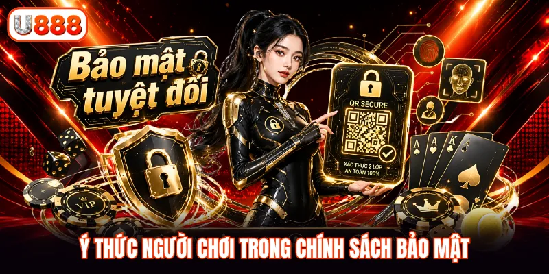 Ý thức người chơi trong chính sách bảo mật U888Ý thức người chơi trong chính sách bảo mật U888